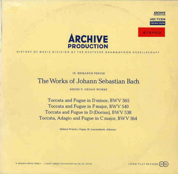 Johann Sebastian Bach - Helmut Walcha - Toccata And Fugue In D Minor, BWV 565 - Toccata And Fugue In F Major, BWV 540 / Toccata And Fugue In D (Dorian), BWV 538 - Toccata, Adagio And Fugue In C Major, BWV 564 | Archive Production (ARC 73 204)