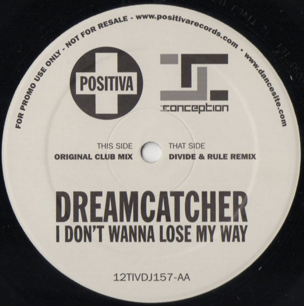 Dreamcatcher - I Don't Wanna Lose My Way | Positiva (12TIVDJ157) - main Dreamcatcher - I Don't Wanna Lose My Way | Positiva (12TIVDJ157) - main