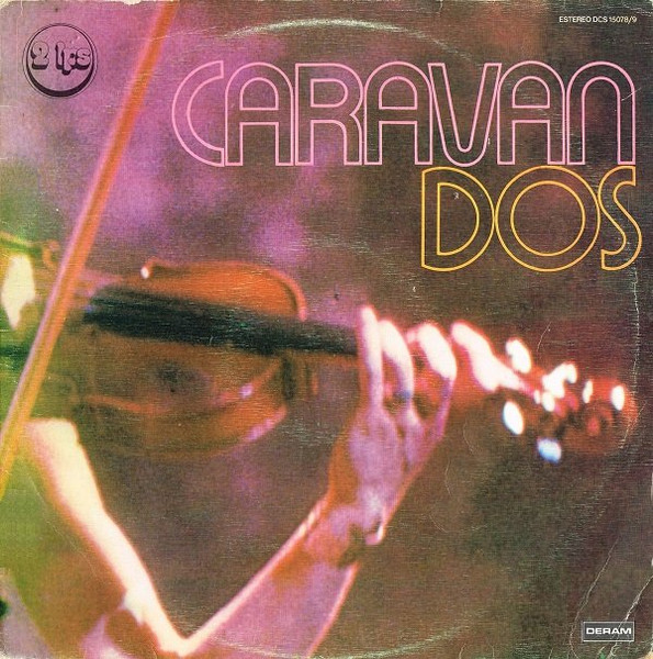 Caravan - Dos - 2 Vinilos | Deram (DCS 15078/9) Caravan - Dos - 2 Vinilos | Deram (DCS 15078/9)