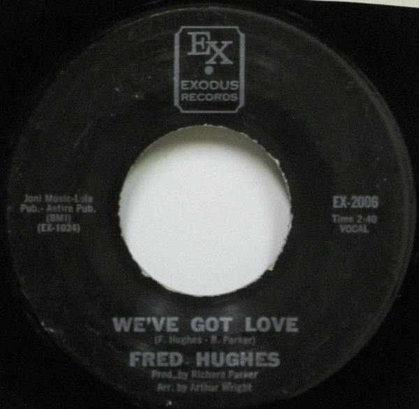 Fred Hughes - I Keep Tryin' / We've Got Love | Exodus Records (EX-2006) - 2