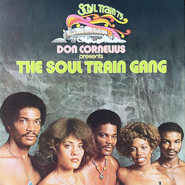 Don Cornelius Presents Soul Train Gang - Don Cornelius Presents The Soul Train Gang (Soul Train ’75) | Soul Train (BVL1-1287)