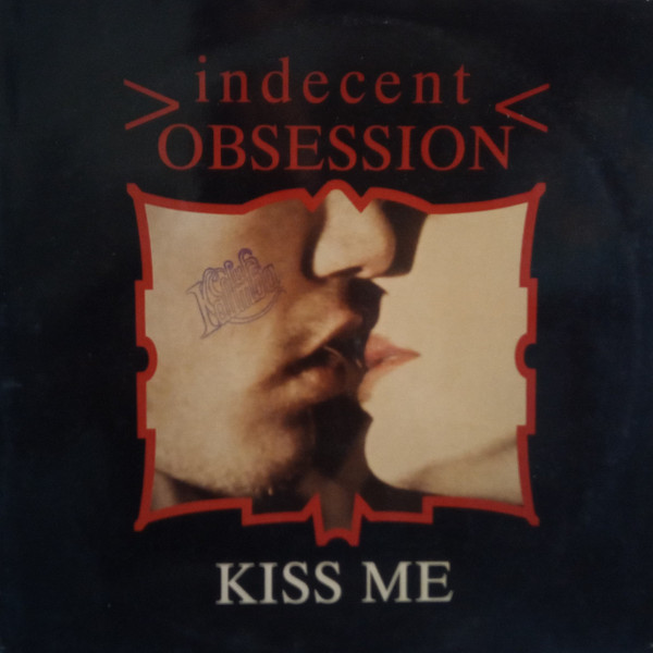 Indecent Obsession - Kiss Me | MCA Records (MCT 17877) - main