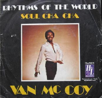 Van McCoy - Rhythms Of The World / Soul Cha Cha | H & L Records (HL/4614)