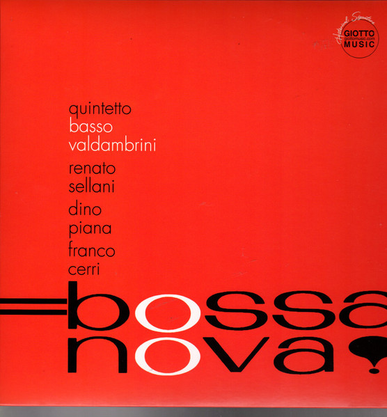Quintetto Basso-Valdambrini Con Renato Sellani Con La Partecipazione Di Dino Piana E Franco Cerri - Bossa Nova! | Giotto Music (GMHS 001 LP) - main Quintetto Basso-Valdambrini Con Renato Sellani Con La Partecipazione Di Dino Piana E Franco Cerri - Bossa Nova! | Giotto Music (GMHS 001 LP) - main