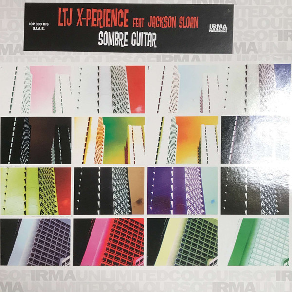 LTJ X-Perience Feat. Jackson Sloan - Sombre Guitar | Irma CasaDiPrimordine (ICP 083 BIS) - main LTJ X-Perience Feat. Jackson Sloan - Sombre Guitar | Irma CasaDiPrimordine (ICP 083 BIS) - main