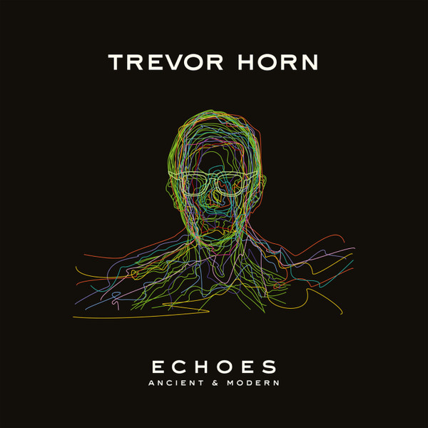 Trevor Horn - Echoes - Ancient & Modern | Universal Music Group (486 4880) - main