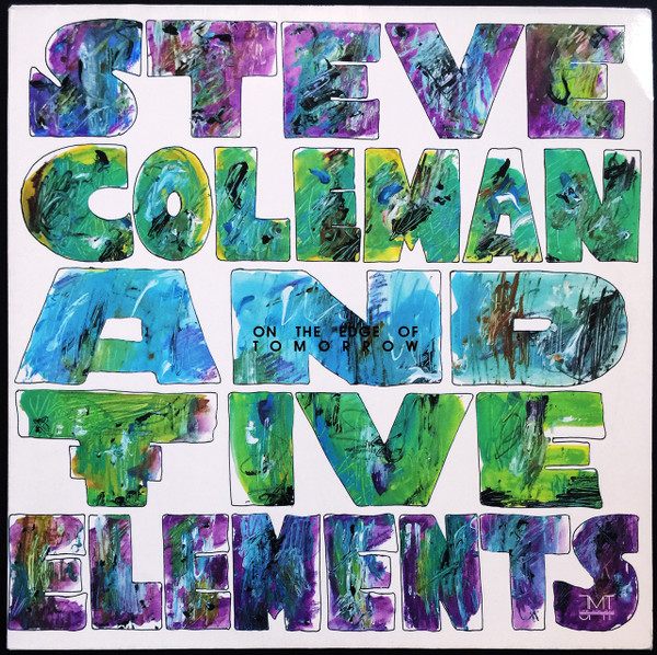 Steve Coleman And Five Elements - On The Edge Of Tomorrow | JMT (JMT 860005)