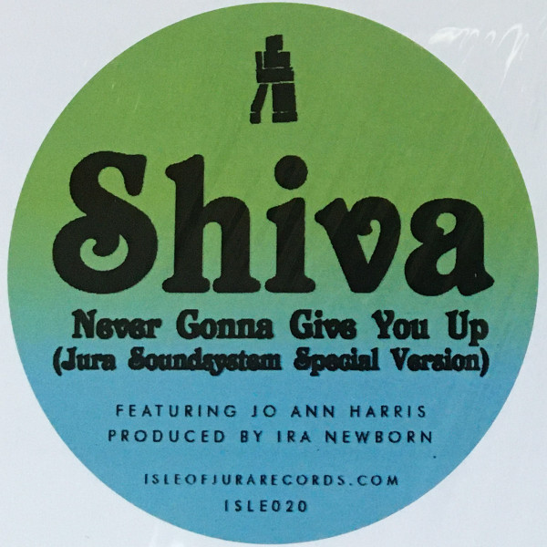 Shiva - Never Gonna Give You Up (Jura Soundsystem Special Version) | Isle Of Jura (ISLE020) - 3 Shiva - Never Gonna Give You Up (Jura Soundsystem Special Version) | Isle Of Jura (ISLE020) - 3