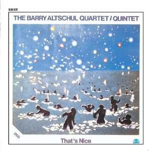 The Barry Altschul Quartet / The Barry Altschul Quintet - That's Nice | Soul Note (SN 1115)