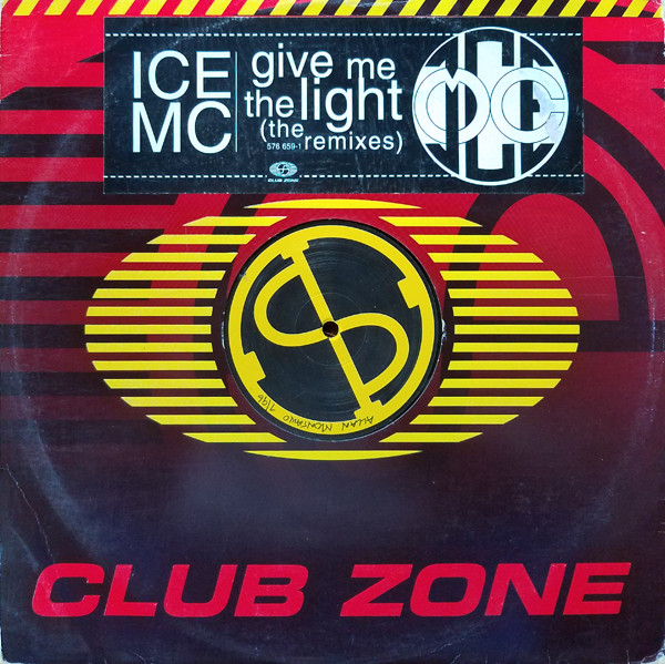 ICE MC - Give Me The Light (The Remixes) | Club Zone (576 659-1) - main ICE MC - Give Me The Light (The Remixes) | Club Zone (576 659-1) - main