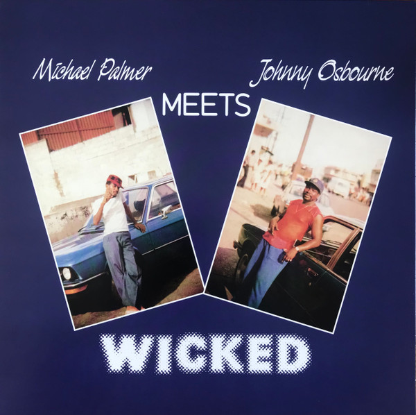 Michael Palmer Meets Johnny Osbourne - Wicked | Radiation Roots (RROO359) Michael Palmer Meets Johnny Osbourne - Wicked | Radiation Roots (RROO359)