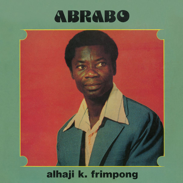 Alhaji K. Frimpong - Abrabo | Hot Casa Records (HC74) - main Alhaji K. Frimpong - Abrabo | Hot Casa Records (HC74) - main