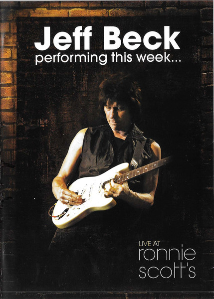 Jeff Beck - Performing This Week... Live At Ronnie Scott's | Eagle Vision (EV 30263-9) - main Jeff Beck - Performing This Week... Live At Ronnie Scott's | Eagle Vision (EV 30263-9) - main