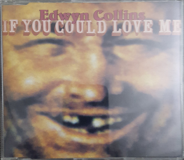 Edwyn Collins - If You Could Love Me | Setanta (7243 8928862 9) - main Edwyn Collins - If You Could Love Me | Setanta (7243 8928862 9) - main