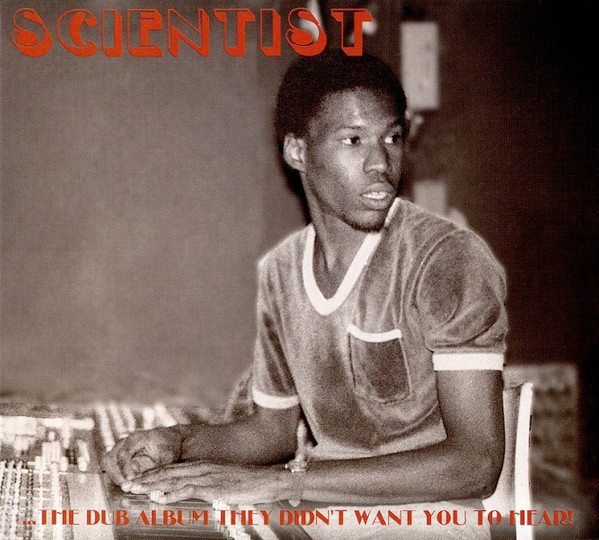 Scientist - ...The Dub Album They Didn't Want You To Hear! (CD) | Jah Life (JL027CD) - main Scientist - ...The Dub Album They Didn't Want You To Hear! (CD) | Jah Life (JL027CD) - main