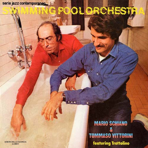 Mario Schiano & Tommaso Vittorini Featuring  Trottolino - Swimming Pool Orchestra | Dischi Della Quercia (Q 28011) - main