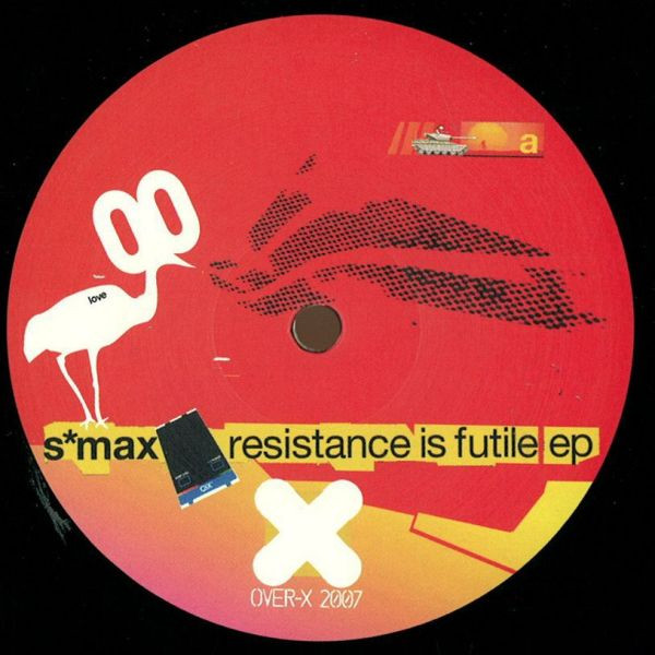 S-Max - Resistance Is Futile EP | Over X (OVER-X 2007) - 2