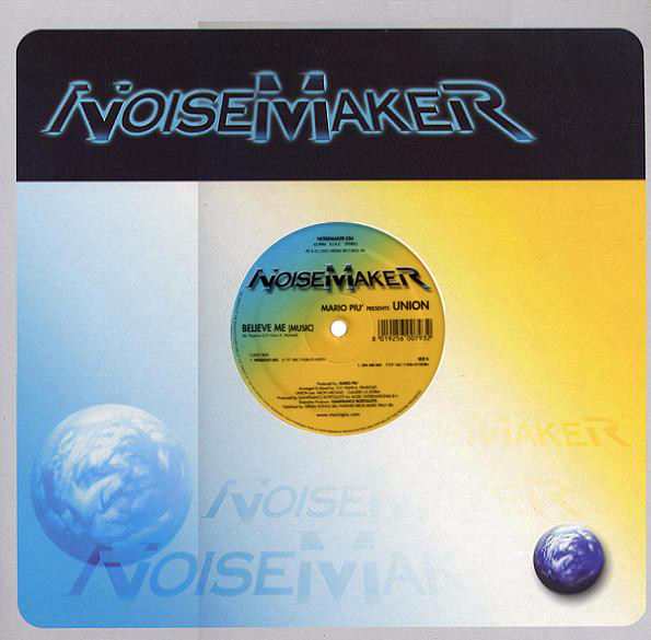 Mario Più Presents Union - Believe Me (Music) | NoiseMaker (NM 034) - main Mario Più Presents Union - Believe Me (Music) | NoiseMaker (NM 034) - main