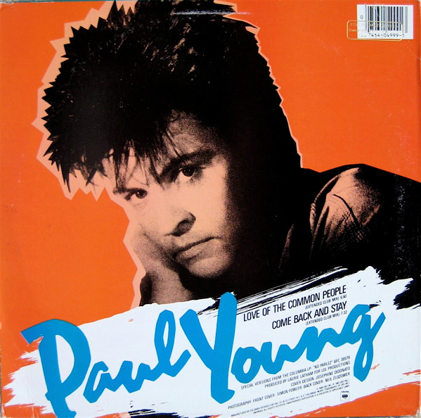 Paul Young - Love Of The Common People (Extended Club Mix) /  Come Back And Stay (12" Extended Club Mix) [Vinyl] | Columbia (44-04999) - 2