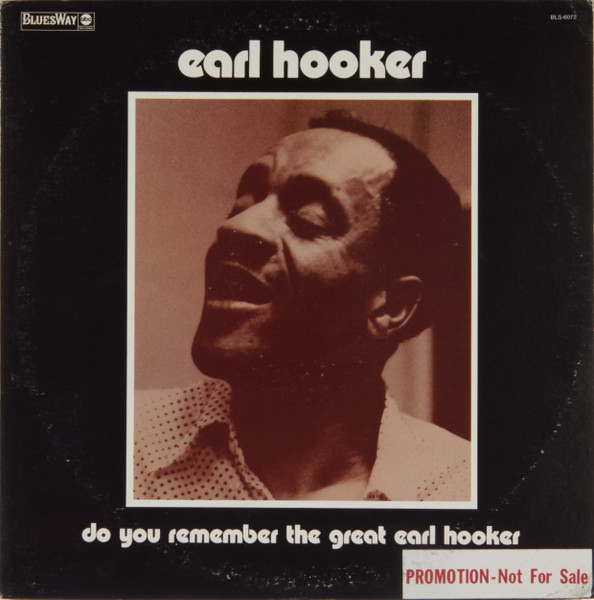 Earl Hooker - Do You Remember The Great Earl Hooker | Bluesway (BLS-6072)