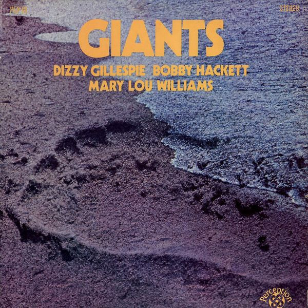Dizzy Gillespie , Bobby Hackett , Mary Lou Williams , Grady Tate & George Duvivier - Giants | Perception Records (PLP 19) - main Dizzy Gillespie , Bobby Hackett , Mary Lou Williams , Grady Tate & George Duvivier - Giants | Perception Records (PLP 19) - main