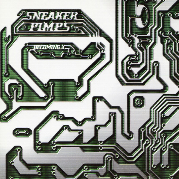 Sneaker Pimps - Becoming X | Clean Up Records (841826 2) - main