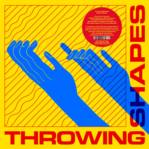 Throwing Shapes - Throwing Shapes | We Release Whatever The Fuck We Want Records (WRWTFWW118)