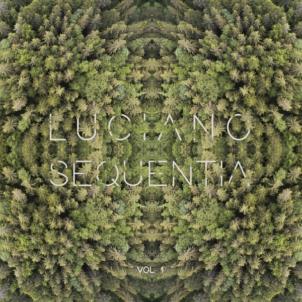 Luciano - Sequentia Vol. 1 | Cadenza (CADENZA 118)