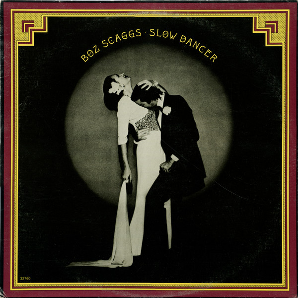 Boz Scaggs - Slow Dancer | Columbia (KC 32760)