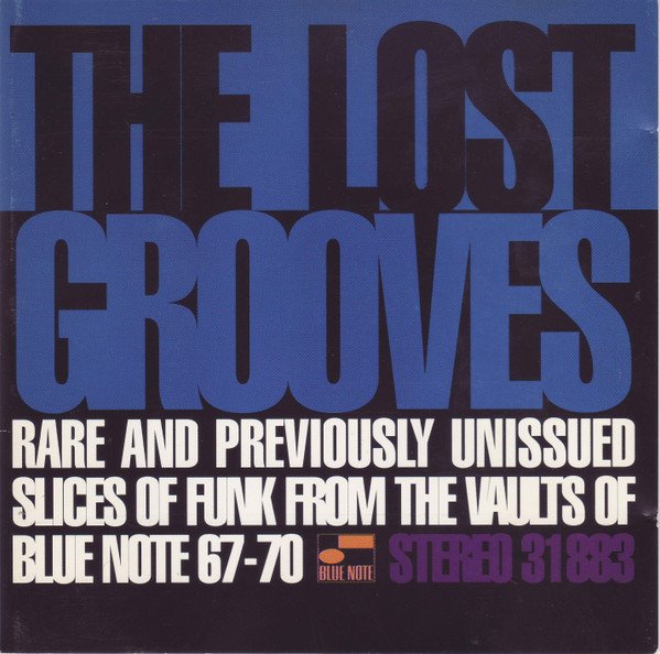 Various - The Lost Grooves (Rare And Previously Unissued Slices Of Funk From The Vaults Of Blue Note 67-70) | Blue Note (CDP 7243 8 31883 2 1)