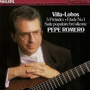 Pepe Romero - Villa-Lobos 5 Preludes, Etude No. 1, Suite Populaire Bresillienne | Philips (420 245-1) - main