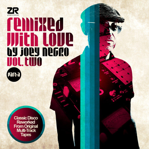 Joey Negro - Remixed With Love By Joey Negro (Vol. Two) (Part A) | Z Records (ZEDDLP038) - main Joey Negro - Remixed With Love By Joey Negro (Vol. Two) (Part A) | Z Records (ZEDDLP038) - main