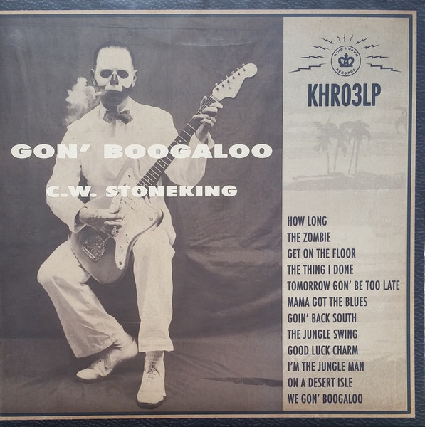 C.W. Stoneking - Gon' Boogaloo LP | King Hokum Records (KHR03LP)