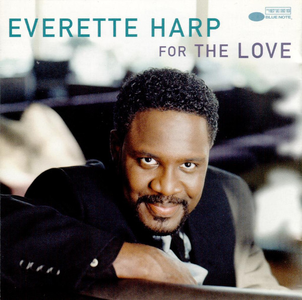 Everette Harp - For The Love | Blue Note (7243 5 21320 2 7) - main