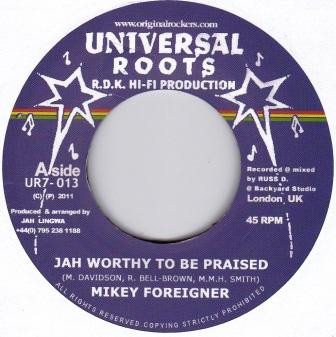Mikey Foreigner - Jah Worthy To Be Praised | Universal Roots (UR7-013)