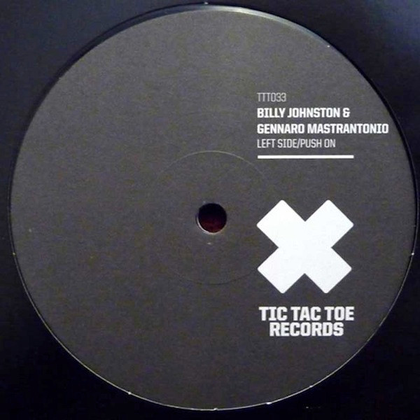 Billy Johnston & Gennaro Mastrantonio - Left Side / Push On | Tic Tac Toe Records (TTT033) - main