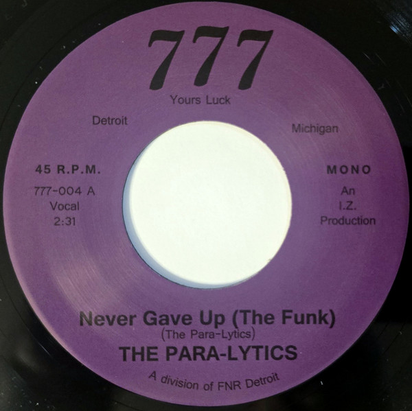 The Para-Lytics - Never Gave Up (The Funk) | 777 Records (777-004)