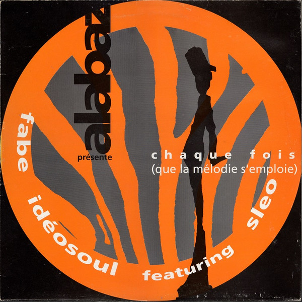 Fabe , Ideosoul Featuring Sléo - Chaque Fois | Alabaz Records (ALZ 001) - 2 Fabe , Ideosoul Featuring Sléo - Chaque Fois | Alabaz Records (ALZ 001) - 2