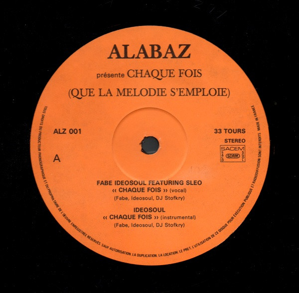 Fabe , Ideosoul Featuring Sléo - Chaque Fois | Alabaz Records (ALZ 001) - 4 Fabe , Ideosoul Featuring Sléo - Chaque Fois | Alabaz Records (ALZ 001) - 4