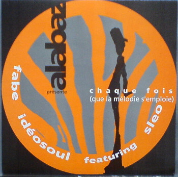 Fabe , Ideosoul Featuring Sléo - Chaque Fois | Alabaz Records (ALZ 001)