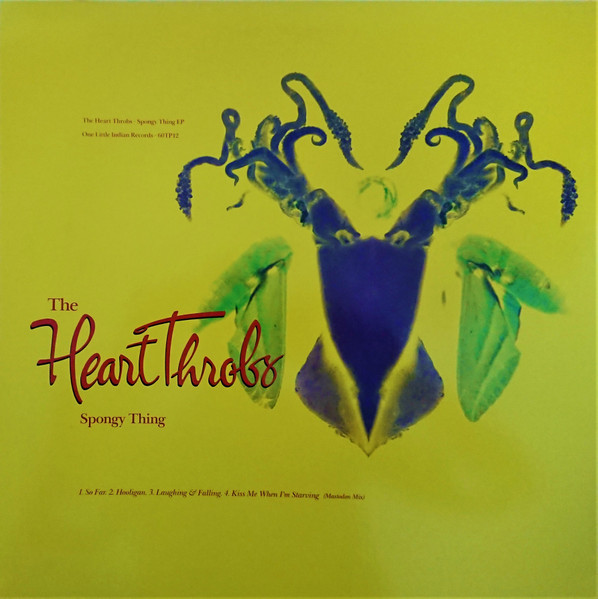 The Heart Throbs - Spongy Thing EP | One Little Indian (60TP12) - main