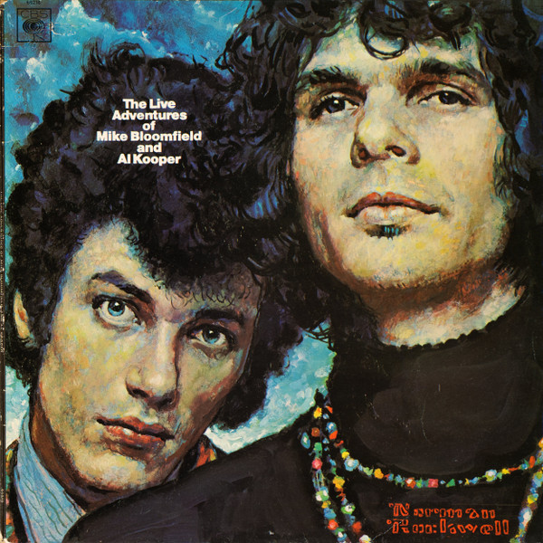 Mike Bloomfield And Al Kooper - The Live Adventures Of Mike Bloomfield And Al Kooper | Columbia (KGP 6)