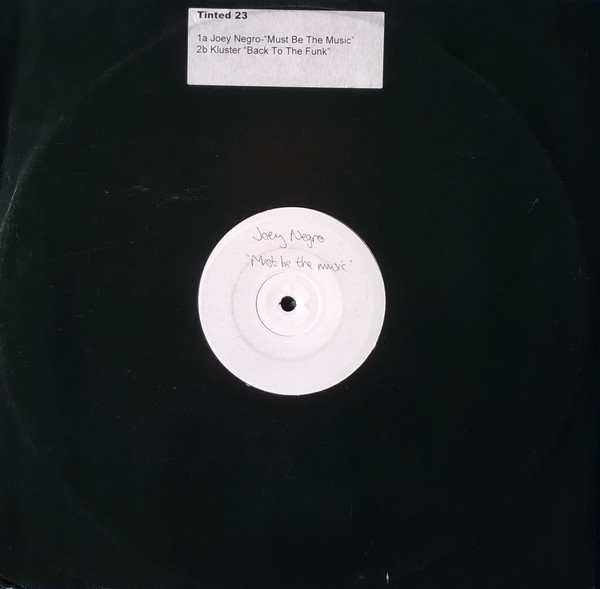 Joey Negro / Kluster - Must Be The Music / Back To The Funk | Tinted Records (Tinted 23)