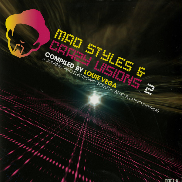 Louie Vega - Mad Styles & Crazy Visions 2 (Part B) | BBE (BBE161CLP2)