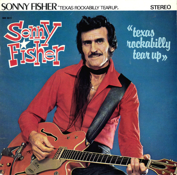 Sonny Fisher - Texas Rockabilly Tear Up | Big Beat Records (BBR 0015) - main