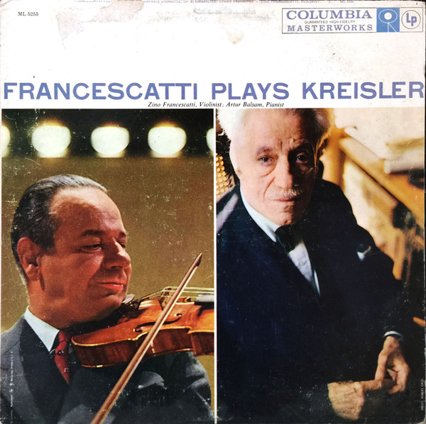 Fritz Kreisler , Zino Francescatti / Arthur Balsam - Francescatti Plays Kreisler | Columbia Masterworks (ML 5255) - main Fritz Kreisler , Zino Francescatti / Arthur Balsam - Francescatti Plays Kreisler | Columbia Masterworks (ML 5255) - main