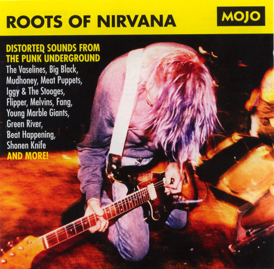 Various - Roots Of Nirvana (Distorted Sounds From The Punk Underground) | Mojo Magazine (March 2011)