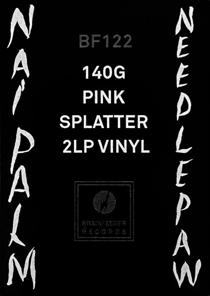 Nai Palm - Needle Paw | Brainfeeder Records (BF122) - 4 Nai Palm - Needle Paw | Brainfeeder Records (BF122) - 4