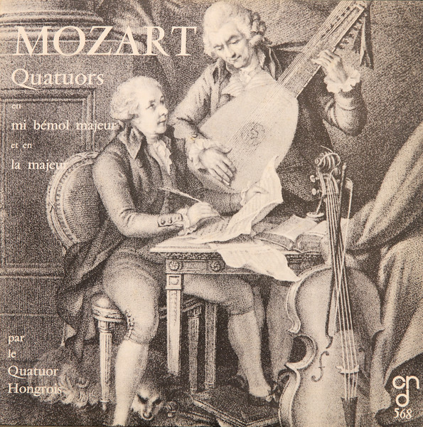 Wolfgang Amadeus Mozart , The Hungarian Quartet - Quatuors En Mi Bémol Majeur Et En La Majeur | Club National Du Disque (CND 568) - main
