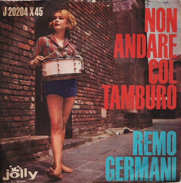 Remo Germani - Non Andare Col Tamburo | Jolly Hi-Fi Records (J 20204 X 45)